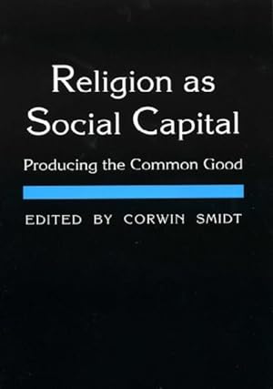 Imagen del vendedor de Religion As Social Capital : Producing the Common Good a la venta por GreatBookPrices