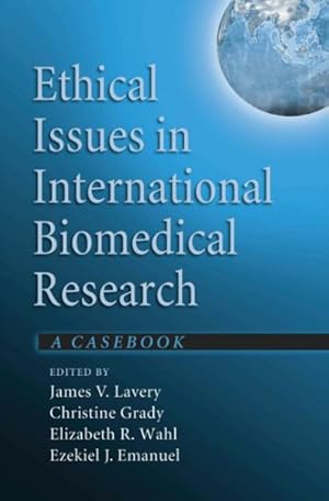 Bild des Verkufers fr Ethical Issues in International Biomedical Research : A Casebook zum Verkauf von GreatBookPrices