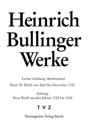 Seller image for Briefe Von April Bis Dezember 1547 : Anhang: Neue Briefe Aus Den Jahren 1523 Bis 1546 -Language: German for sale by GreatBookPrices