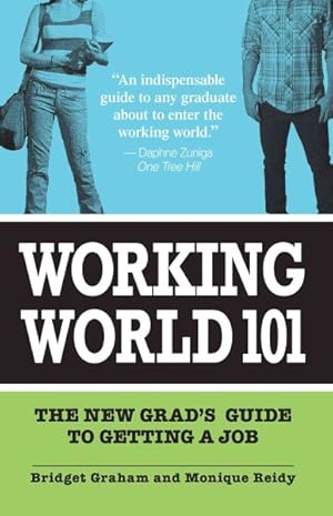 Imagen del vendedor de Working World 101 : The New Grad's Guide To Getting a Job a la venta por GreatBookPrices