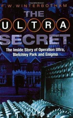 Bild des Verkufers fr The Ultra Secret: The Inside Story of Operation Ultra, Bletchley Park and Enigma zum Verkauf von WeBuyBooks 2