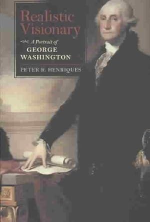 Seller image for Realistic Visionary : A Portrait of George Washington for sale by GreatBookPrices