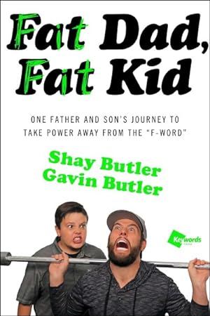 Imagen del vendedor de Fat Dad, Fat Kid : One Father and Son's Journey to Take Power Away from the "F-Word" a la venta por GreatBookPrices