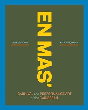 Imagen del vendedor de En Mas' : Carnival and Performance Art of the Caribbean a la venta por GreatBookPrices