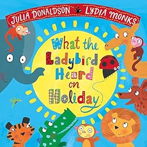Seller image for What the Ladybird Heard on Holiday for sale by WeBuyBooks