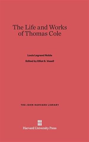 Seller image for The Life and Works of Thomas Cole for sale by GreatBookPrices
