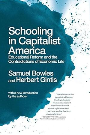 Bild des Verkufers fr Schooling in Capitalist America: Educational Reform and the Contradictions of Economic Life zum Verkauf von WeBuyBooks