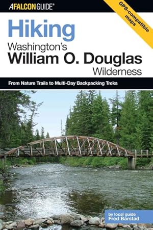 Seller image for Hiking Washington's William O. Douglas Wilderness : A Guide to the Area's Greatest Hiking Adventures for sale by GreatBookPrices