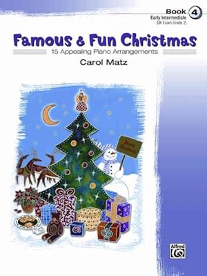 Imagen del vendedor de Famous & Fun Christmas, Book 4 : Early Intermediate, 15 Appealing Piano Arrangements a la venta por GreatBookPrices