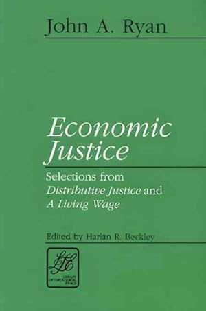 Immagine del venditore per Economic Justice : Selections from Distributive Justice and a Living Wage venduto da GreatBookPrices