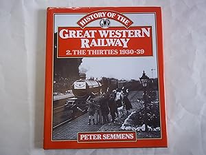 Bild des Verkufers fr A History of the Great Western Railway. Volume 2. The Thirties, 1930-39 zum Verkauf von Carmarthenshire Rare Books