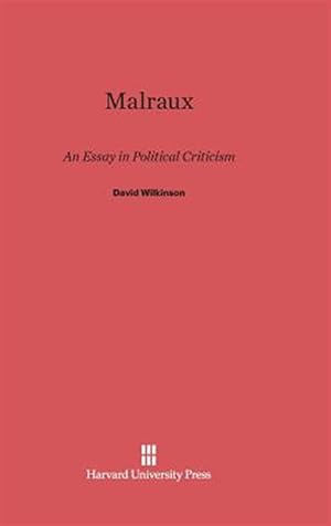 Seller image for Malraux: An Essay in Political Criticism for sale by GreatBookPrices