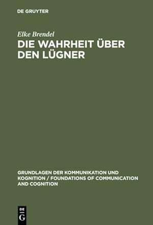 Seller image for Die Wahrheit ber Den Lgner : Eine Philosophisch-logische Analyse Der Antinomie Des Lgners -Language: german for sale by GreatBookPrices