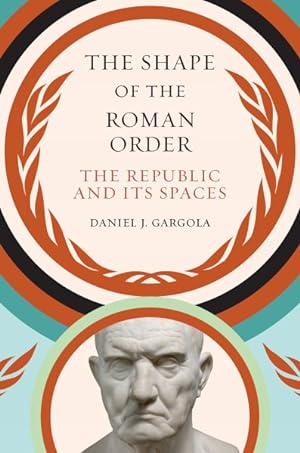 Seller image for Shape of the Roman Order : The Republic and Its Spaces for sale by GreatBookPrices