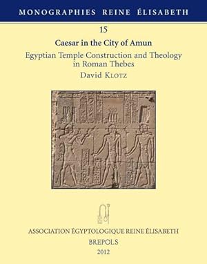 Bild des Verkufers fr Caesar in the City of Amun : Egyptian Temple Construction and Theology in Roman Thebes zum Verkauf von GreatBookPrices