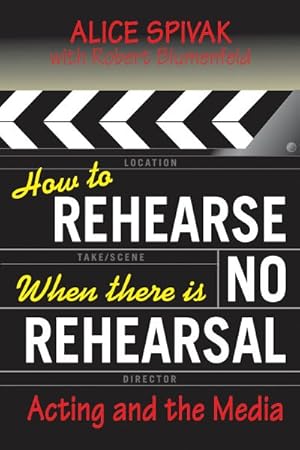 Seller image for How to Rehearse When There Is No Rehearsal : Acting and the Media for sale by GreatBookPrices