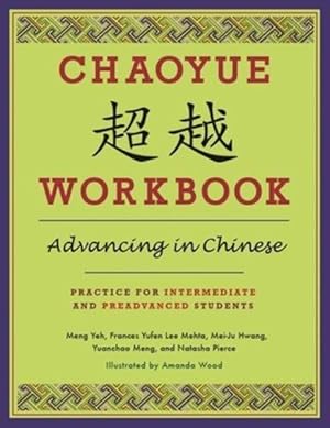 Immagine del venditore per Chaoyue : Advancing in Chinese: Practice for Intermediate and Preadvanced Students venduto da GreatBookPrices