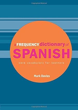 Image du vendeur pour A Frequency Dictionary of Spanish: Core Vocabulary for Learners (Routledge Frequency Dictionaries) mis en vente par WeBuyBooks