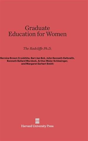 Immagine del venditore per Graduate Education for Women: The Radcliffe PH.D. venduto da GreatBookPrices