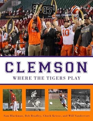 Seller image for Clemson : Where the Tigers Play for sale by GreatBookPrices