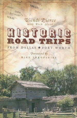 Image du vendeur pour Historic Day Trips from Dallas/Fort Worth mis en vente par GreatBookPrices