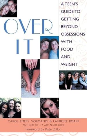 Immagine del venditore per Over It : A Teen's Guide to Getting Beyond Obsession With Food and Weight venduto da GreatBookPrices