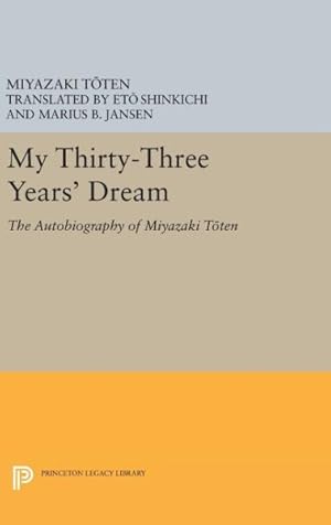 Immagine del venditore per My Thirty-three Year's Dream : The Autobiography of Miyazaki Toten venduto da GreatBookPrices