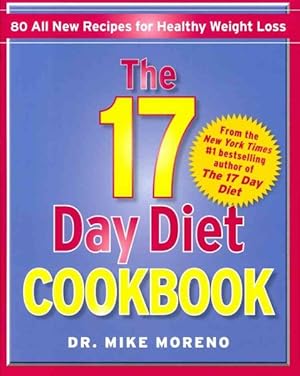 Immagine del venditore per 17 Day Diet Cookbook : 80 All New Recipes for Healthy Weight Loss venduto da GreatBookPrices