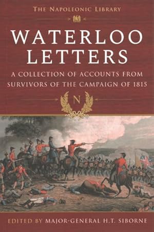 Seller image for Waterloo Letters : A Collection of Accounts from Survivors of the Campaign of 1815 for sale by GreatBookPrices