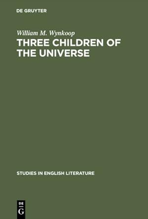 Image du vendeur pour Three Children of the Universe : Emerson's View of Shakespeare, Bacon and Milton mis en vente par GreatBookPrices