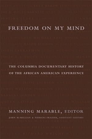 Image du vendeur pour Freedom on My Mind : The Columbia Documentary History of the African American Experience mis en vente par GreatBookPrices