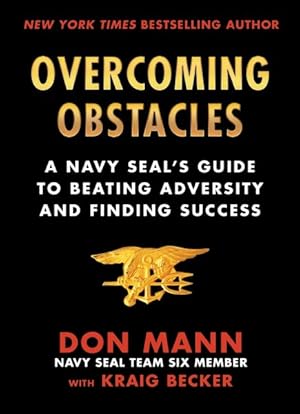 Seller image for Overcoming Obstacles : A Navy Seal's Guide to Beating Adversity and Finding Success for sale by GreatBookPrices