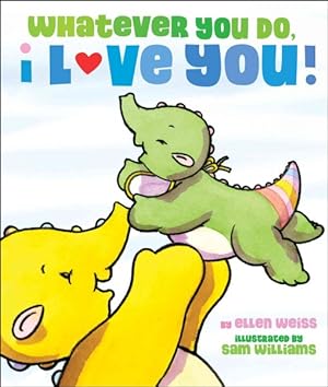 Bild des Verkufers fr Whatever You Do, I Love You! zum Verkauf von GreatBookPrices