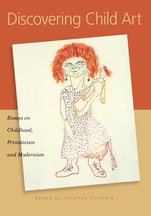 Bild des Verkufers fr Discovering Child Art : Essays on Childhood, Primitivism, and Modernism zum Verkauf von GreatBookPrices