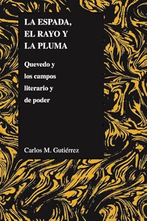 Image du vendeur pour Espada, El Rayo Y La Pluma : Quevedo Y Los Campos Literario Y De Poder -Language: Spanish mis en vente par GreatBookPrices