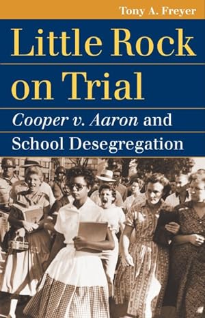 Immagine del venditore per Little Rock on Trial : Cooper V. Aaron and School Desegregation venduto da GreatBookPrices