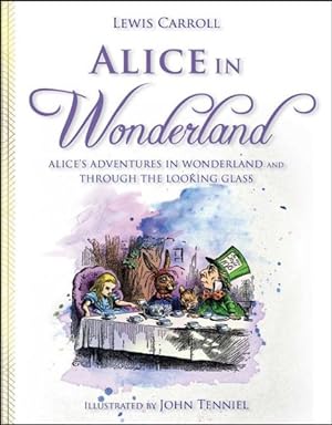 Seller image for Alice in Wonderland : Alice's Adventures in Wonderland and Through the Looking Glass for sale by GreatBookPrices