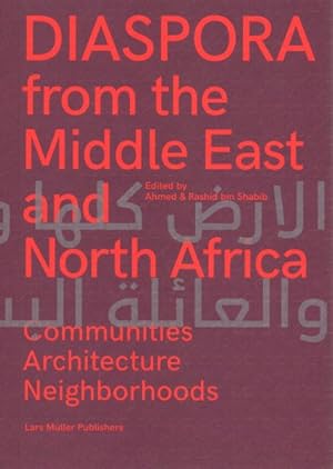Bild des Verkufers fr Diaspora of the Middle East and North Africa : Communities Architecture Neighborhoods zum Verkauf von GreatBookPrices
