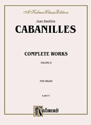 Immagine del venditore per Complete Works : For Organ: A Kalmus Classic Edition venduto da GreatBookPrices