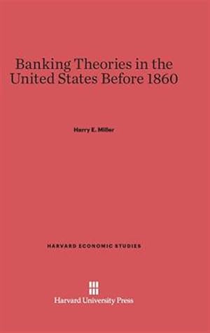 Seller image for Banking Theories in the United States Before 1860 for sale by GreatBookPrices