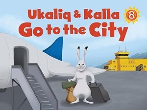 Seller image for Ukaliq & Kalla Go to the City for sale by GreatBookPrices