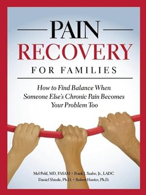 Imagen del vendedor de Pain Recovery for Families : How to Find Balance When Someone Else's Chronic Pain Becomes Your Problem Too a la venta por GreatBookPrices