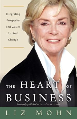 Immagine del venditore per Heart Of Business : Integrating Prosperity And Values For Real Change venduto da GreatBookPrices