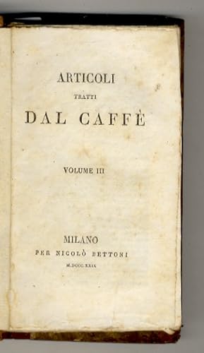 Articoli tratti dal "Caffé". Volumi III & IV.