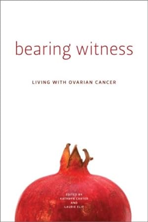 Immagine del venditore per Bearing Witness : Living With Ovarian Cancer venduto da GreatBookPrices