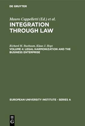 Seller image for Integration Through Law : Legal Harmonization and the Business Enterprise : Corporate Law and Capital Market Harmonization Policy in Europe and USA for sale by GreatBookPrices