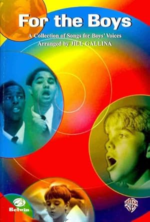 Imagen del vendedor de For the Boys : A Collection of Songs for Boys' Voices a la venta por GreatBookPrices