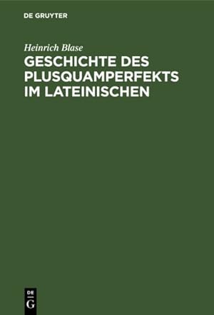 Seller image for Geschichte Des Plusquamperfekts Im Lateinischen -Language: german for sale by GreatBookPrices