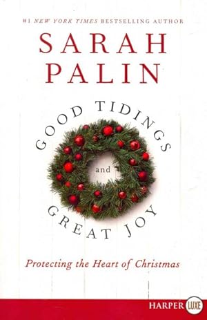 Seller image for Good Tidings and Great Joy : Protecting the Heart of Christmas for sale by GreatBookPrices