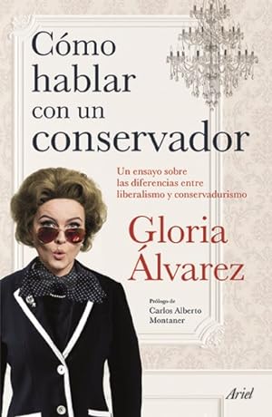 Seller image for Cmo hablar con un conservador / How to Talk To a Conservative -Language: spanish for sale by GreatBookPrices